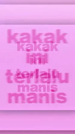 kakak terlalu maniss