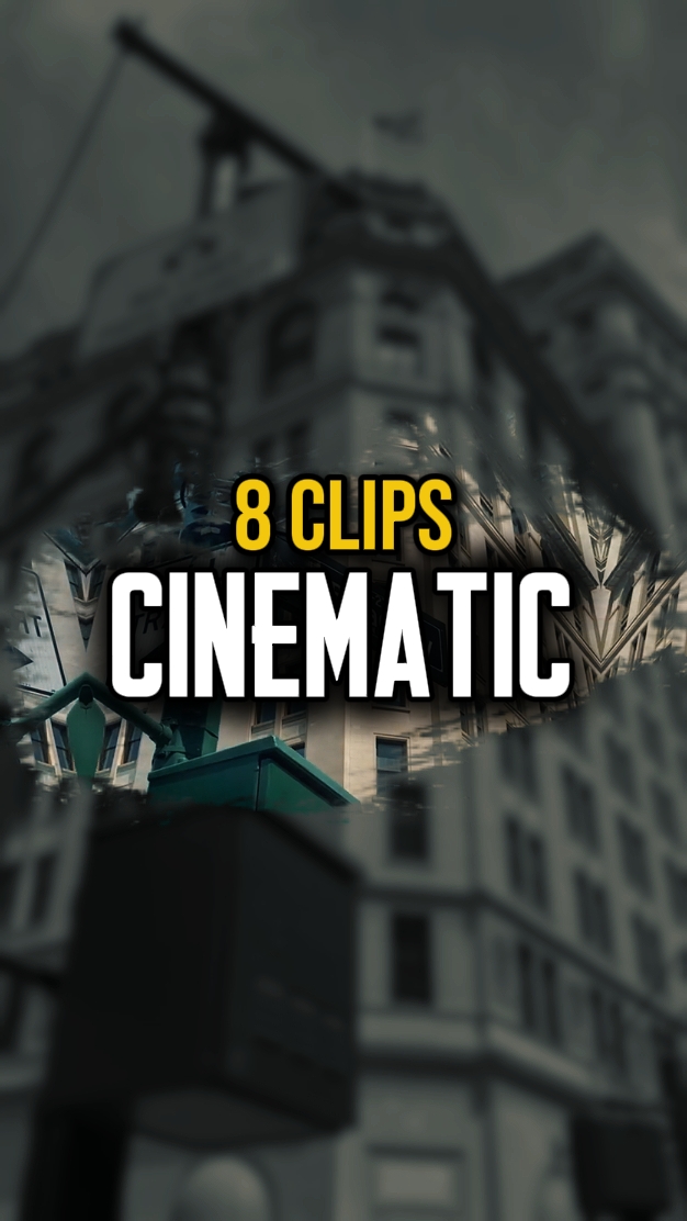 8 Clips cinematic