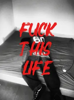 fuck life