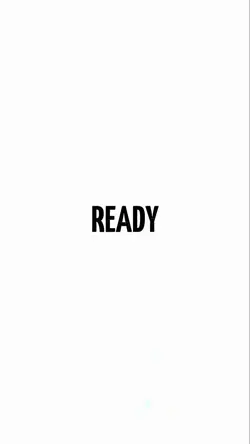 ARE YOU READY?