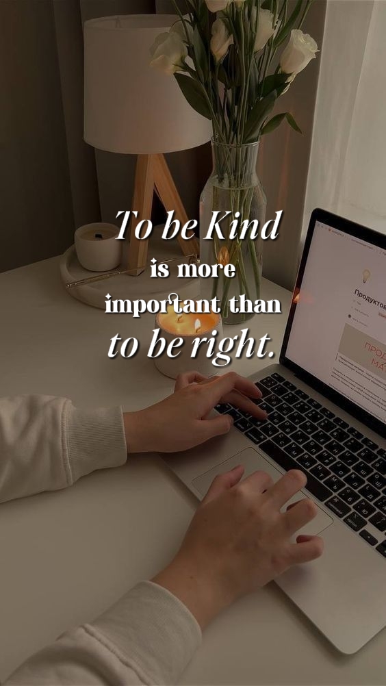To Be Kind