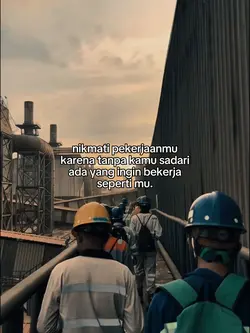 nikmati pekerjaanmu
