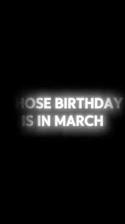 MARCH BORNS
