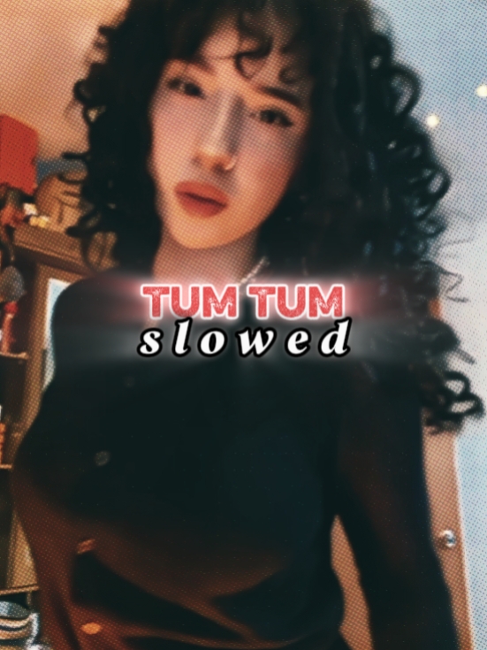 TUM TUM SLOWED