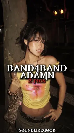 Band4band x adamn