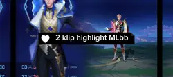 2 klip mlbb HD