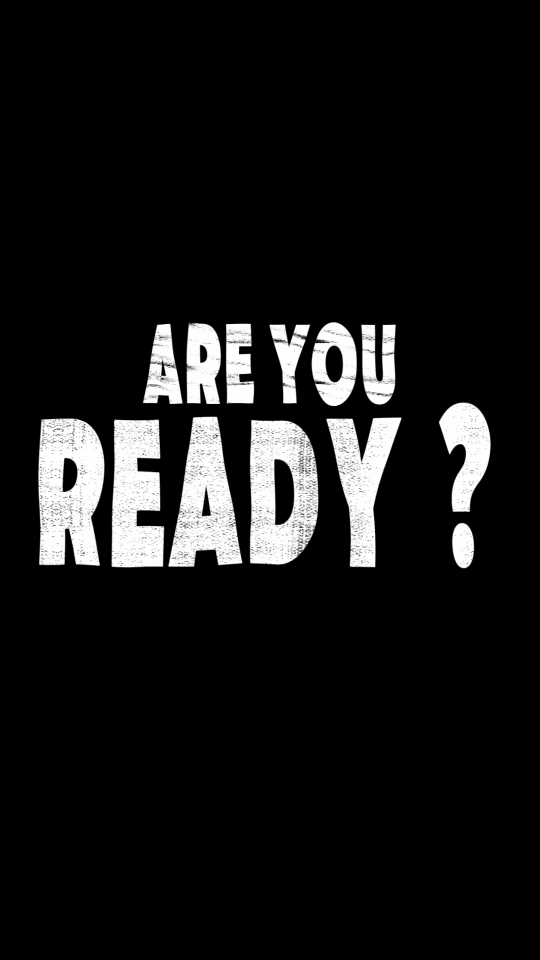 are you ready