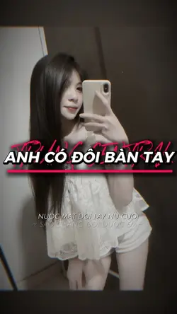 ANH CÓ ĐÔI VÀN TAY