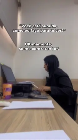 Você tá sumida 