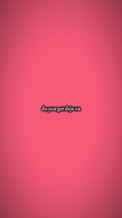 do you get deja vu