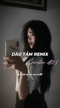 DÂU TẰM REMIX