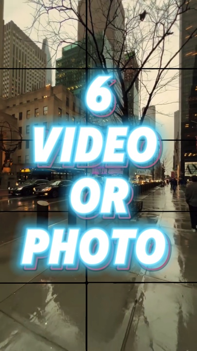 6 video or photo 