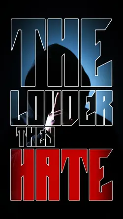 the louder they hate