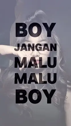 JANGAN MALU2 BOY 
