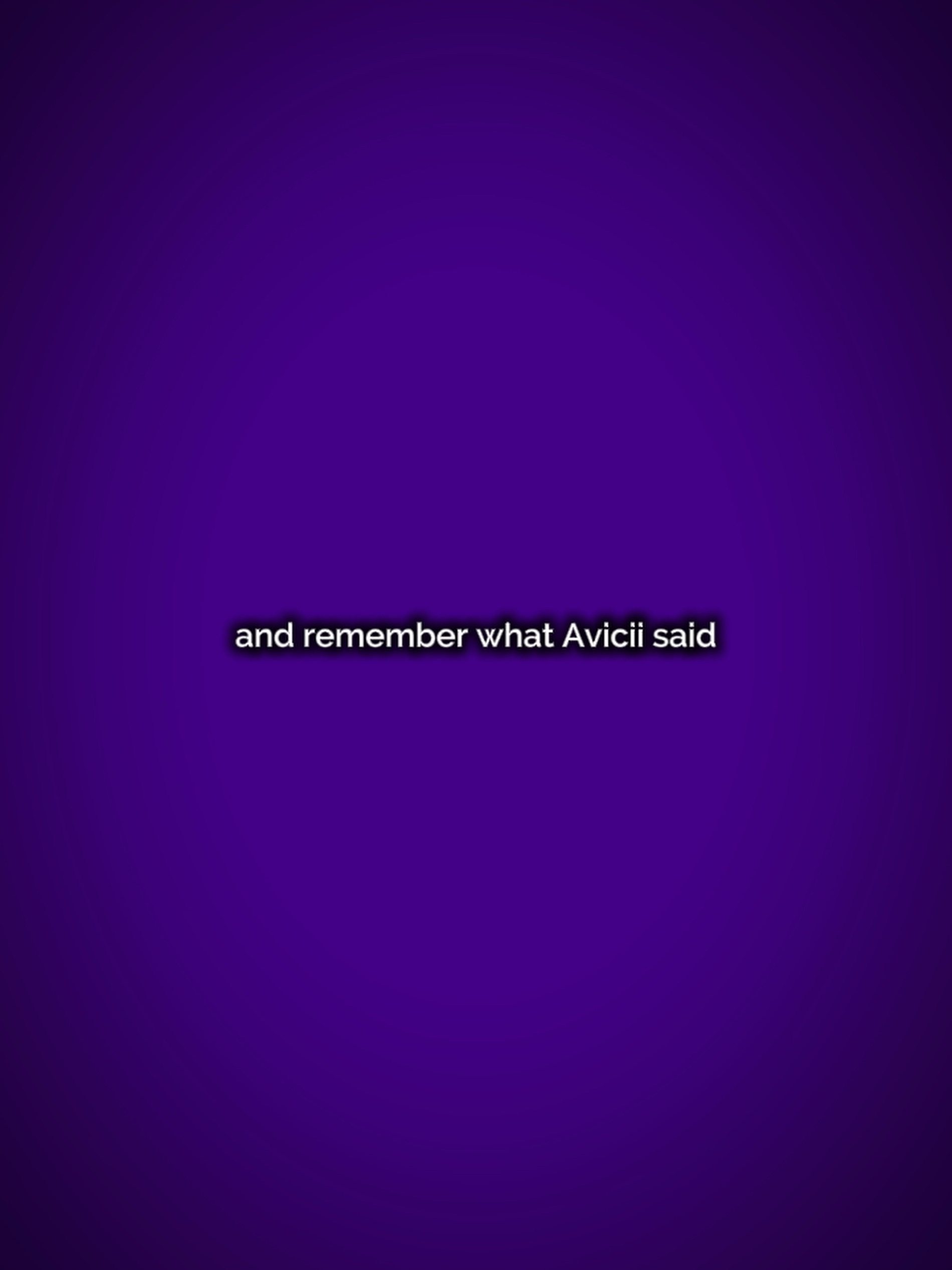 Avinci once said