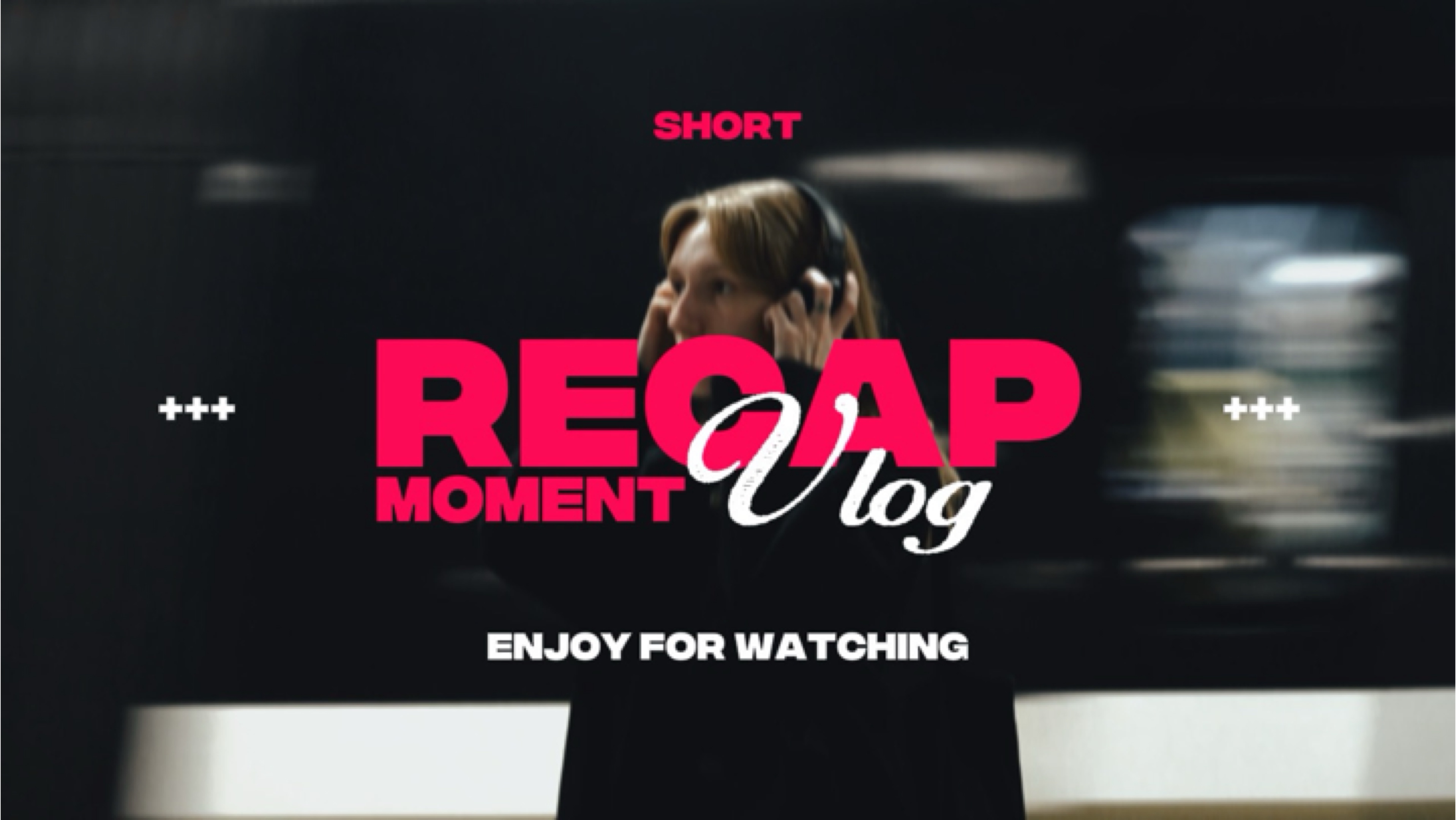 Récapitulatif Moment Vlog HD