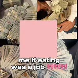 If Eating Was A Job