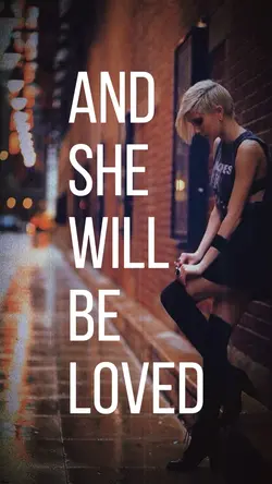 She Will Be Loved