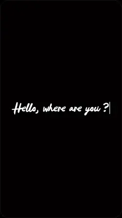 Hello, where are you