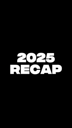 2025 recap/dump