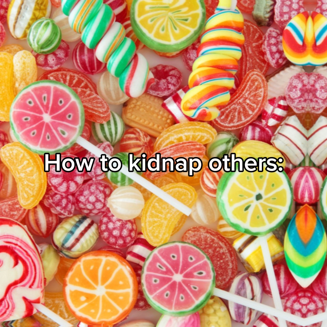 How to kidnap me