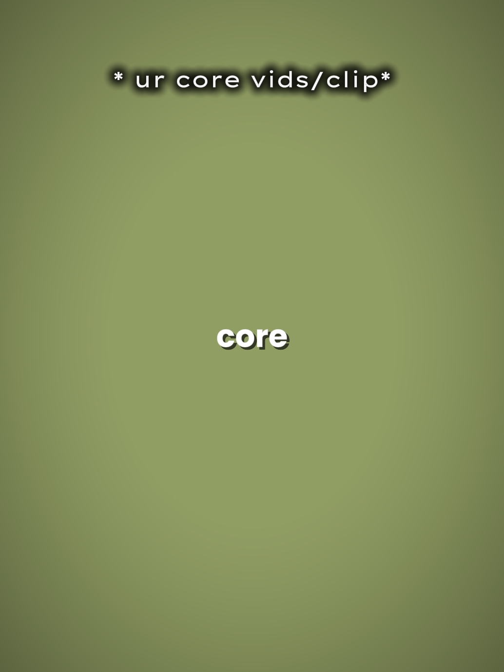 core vids/clip