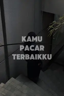 kamu pacar terbaiku