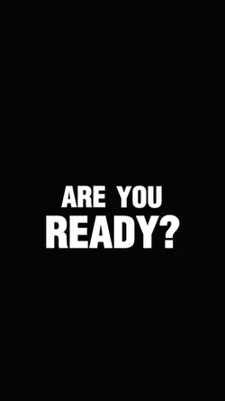 Are you ready? 
