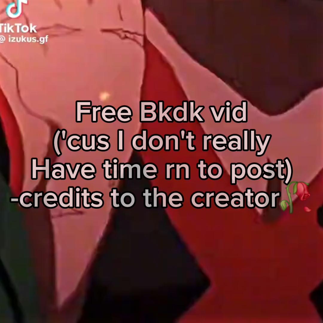 Free bkdk vid <3