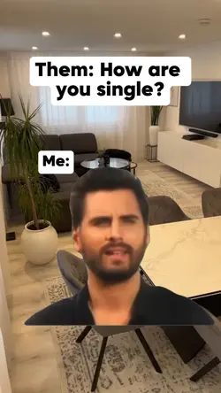 How are you single?