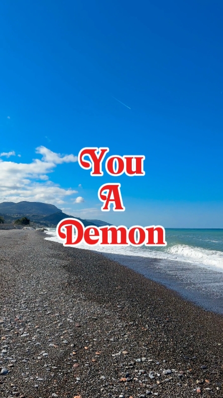 Eres un Demonio