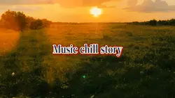 Music chill story