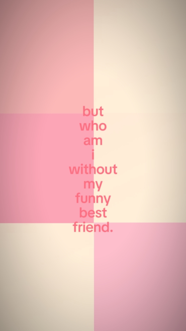 whoamiwithoutmybsf..