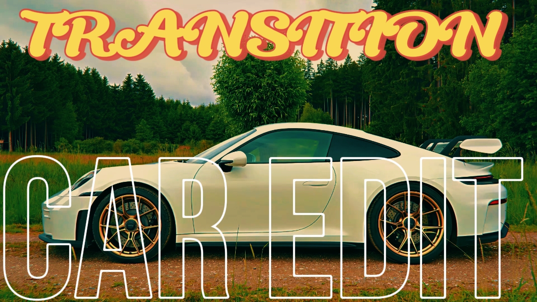 CAR EDIT TRANSITION 