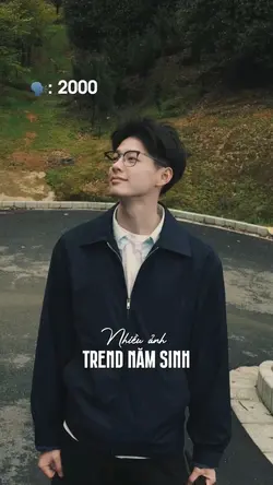 Trend năm sinh 👦🏻
