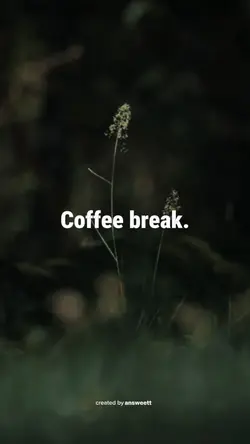 COFFEE BREAK