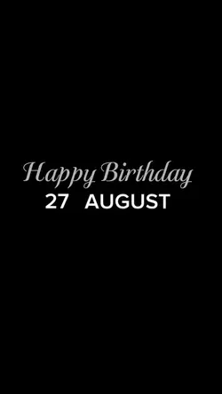 BIRTHDAY 27 AUGUST 