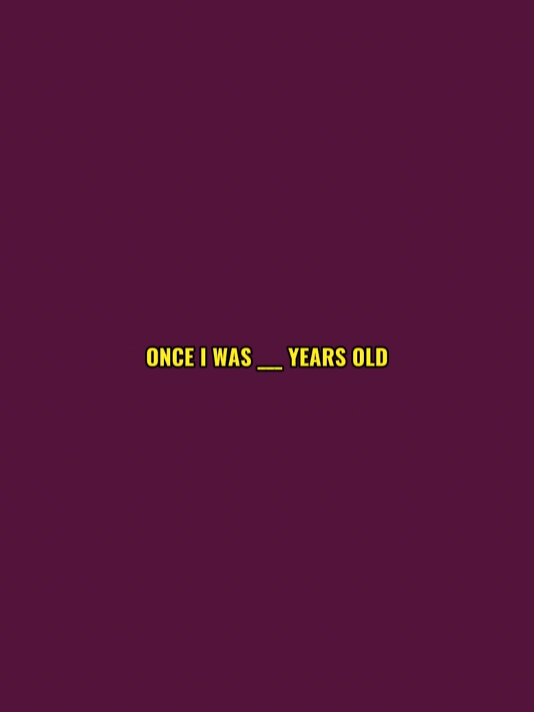 once I was