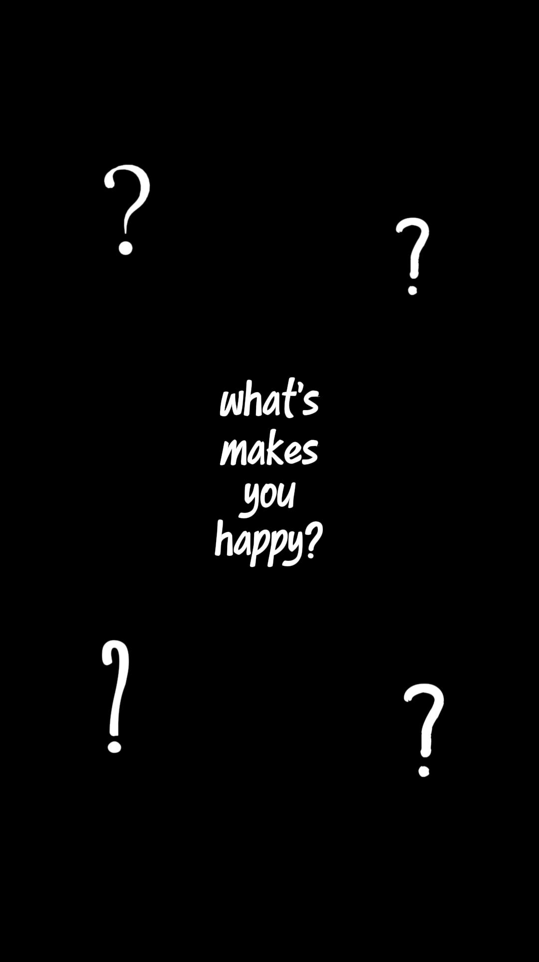 Whats makes me happy