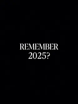 Remember 2025