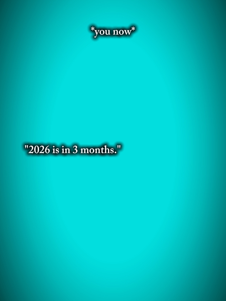 2026 is in 3 months 