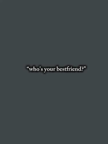 WER IST UNSER BESTER FREUND?