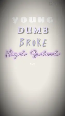 Young dumb broke