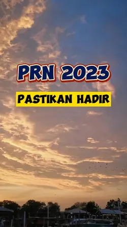 PRN 2023 pasti hadir