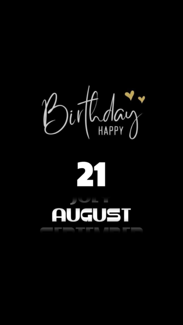 BIRTHDAY 21 AUGUST 