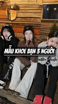 MẪU KHOE 3 BẠN THÂN