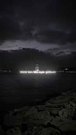 Son kez öyle gülüver