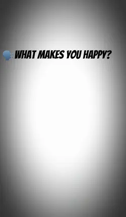 What makes you happ