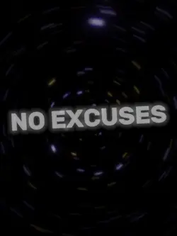 No excuses