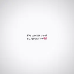 Eye contact yummy😋